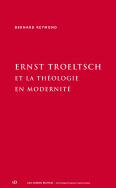 Ernst Troeltsch et la théologie en modernité