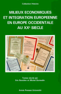 Milieux économiques et intégration européenne en Europe occidentale au XX<sup>e</sup> siècle