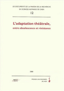 L'adaptation théâtrale, entre obsolescence et résistance