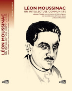 Léon Moussinac. Un intellectuel communiste