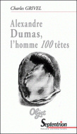 Alexandre Dumas, l'homme 100 têtes