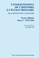 L'enseignement de l'histoire à l'école primaire de la Révolution à nos jours. Textes officiels