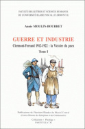 Guerre et industrie. Clermont-Ferrand 1912-1922