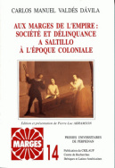 Aux marges de l'Empire : société et délinquance à Saltillo à l'époque coloniale