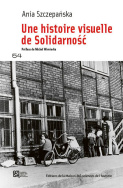 Une histoire visuelle  de Solidarnośc