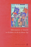 Information et société en Occident à la fin du Moyen Âge