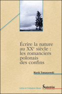 Écrire la nature au XX<sup>e</sup> siècle : les romanciers polonais des confins