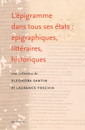 L'épigramme dans tous ses états: épigraphiques, littéraires, historiques