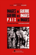 Images de guerre / Guerre des images.Paix en images