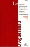 Le justiciable et la protection de ses droits fondamentaux : la question prioritaire de constitutionnalité