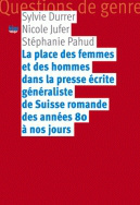 La place des femmes et des hommes dans la presse écrite généraliste de Suisse romande des années 80 à nos jours