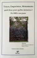 Traces, empreintes, monuments - quels lieux pour quelles mémoires ? De 1989 à nos jours