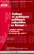 Culture et politiques culturelles en Europe : quelles valeurs à préserver en temps de crise?