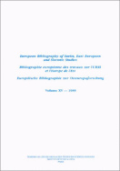 Bibliographie européenne des travaux sur l'URSS et l'Europe de l'Est/European Bibliography of Soviet, East European and Slavonic Studies/Europäische Bibliographie zur Osteuropaforschung