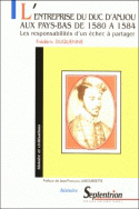 L'entreprise du duc d'Anjou aux Pays-Bas de 1580 à 1584