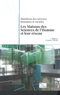 Mutations des sciences humaines et sociales. Les Maisons des Sciences de l'Homme et leur réseau