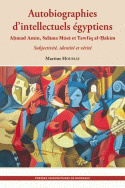 Autobiographies d'intellectuels égyptiens : Ahmad Amin, Salāma Mūsā, Tawfiq al-Hakim