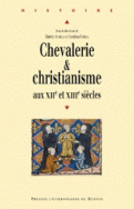 Chevalerie et christiasnisme au XIIe et XIIIe siècle