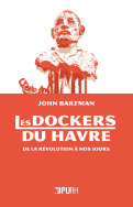 Les dockers du Havre, de la Révolution à nos jours