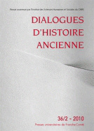 Dialogues d'histoire ancienne, n° 36-2/2010