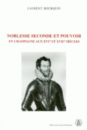 Noblesse seconde et pouvoir en Champagne aux XVI<sup>e</sup> et XVII<sup>e</sup> siècles