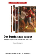 Des barrios aux bayous. Musique populaire et identités aux États-Unis