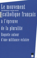 Le Mouvement catholique français à  l'épreuve de la pluralité