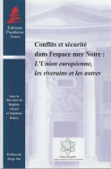 Conflits et sécurité dans l'espace mer Noire : L'Union européenne, les riverains et les autres