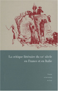 La critique littéraire du XX<sup>e</sup> siècle en France et en Italie