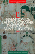 L'invention de l'autobiographie d'Hésiode à saint Augustin