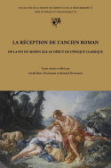 La réception de l'ancien roman de la fin du Moyen Âge au début de l'époque classique