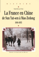 La France en Chine de Sun Yat-sen à Mao Zedong