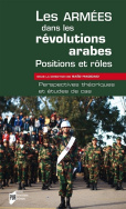 Les armées dans les révolutions arabes : positions et rôles