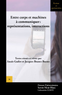 Entre corps et machines  à communiquer:  représentations, interactions