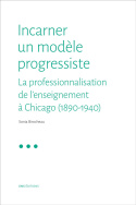 Incarner un modèle progressiste : la professionnalisation de l'enseignement à Chicago (1890-1930)