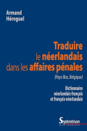 Traduire le néerlandais dans les affaires pénales (Pays-Bas, Belgique)