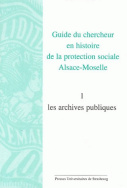 Guide du chercheur en histoire de la protection sociale Alsace-Moselle