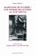 Madeleine de Scudéry, une femme de Lettres au XVII<sup>e</sup> siècle