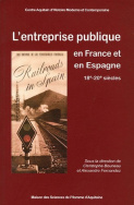 L'entreprise publique en France et en Espagne de la fin du 18<sup>e</sup> siècle au milieu du 20<sup>e</sup> siècle