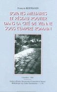 Bornes milliaires et réseau routier dans la cité de Vienne sous l'Empire romain