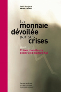 La monnaie dévoilée par ses crises