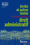 Arrêts et autres textes choisis pour l'étude du droit administratif