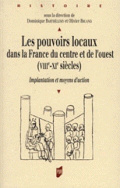 Les Pouvoirs locaux dans la France du Centre et de l'Ouest (VIIIe-XIe siècles)