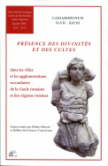 Présence des divinités et des cultes dans les villes et les agglomérations secondaires de la Gaule romaine et des régions voisines