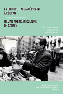 La Culture italo-américaine à l'écran/Italian American Culture on Screen