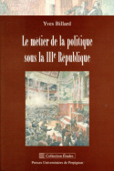 Le métier de la politique sous la III<sup>e</sup> République