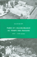 Paris et l'Île-de-France au temps des paysans (XVI<sup>e</sup>-XVII<sup>e</sup> siècles)