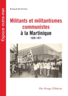 Militants et militantismes communistes à la Martinique – 1920-1971