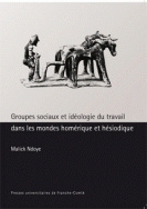 Groupes sociaux et idéologie du travail dans les mondes homérique et hésiodique