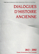 Dialogues d'histoire ancienne, n° 28-2/2002